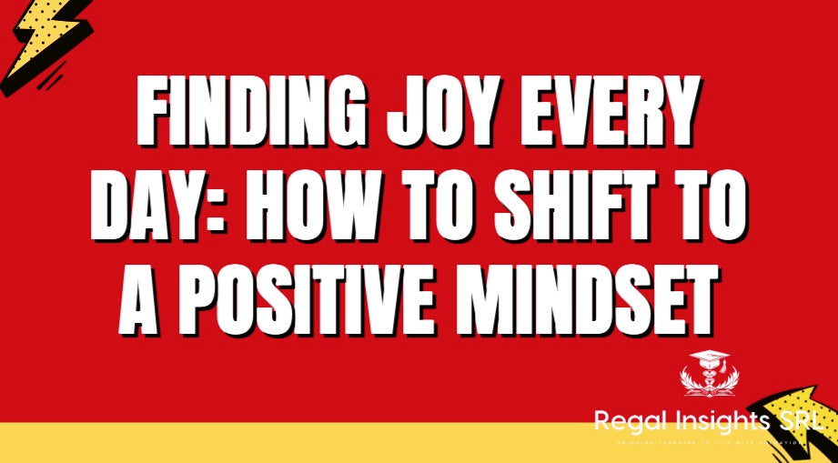 How to Shift to a Positive Mindset